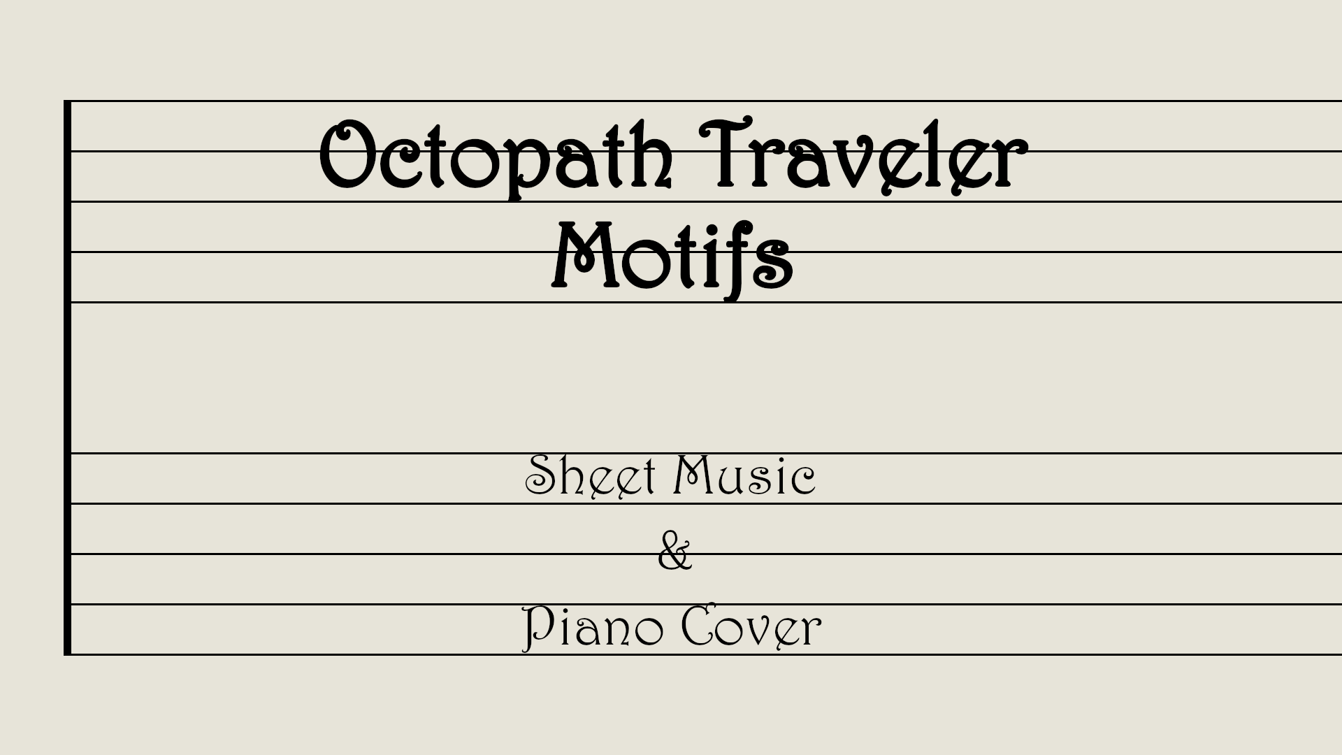 OCTOPATH TRAVELER Motifs – Sheet Music & Piano Cover